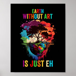 Affiche La Terre Sans Art Est Juste Eh Peindre Artiste Pun