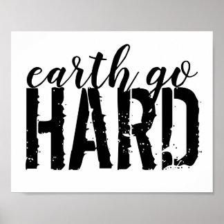 Affiche la terre va HARD