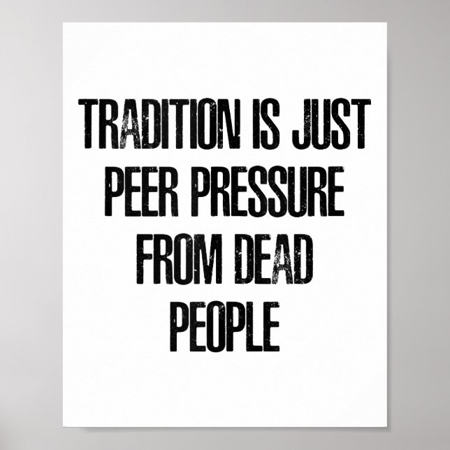 Affiche La tradition n'est que la pression des pairs exerc (Devant)