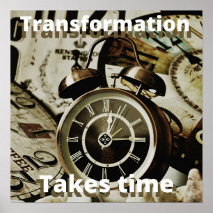 Affiche La transformation prend du temps Inspirante forme