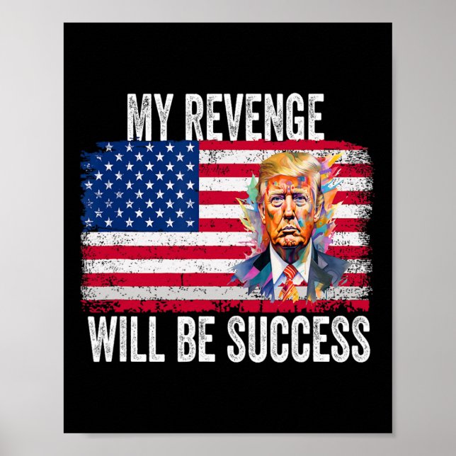 Affiche La vengeance sera un succès pour Trump 2024 Take A (Devant)
