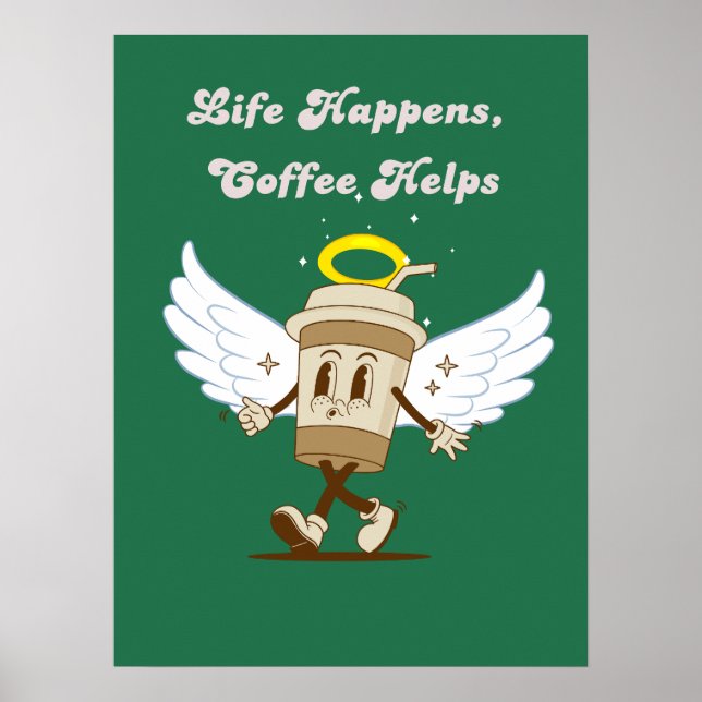 Affiche La vie arrive, Café aide drôle vert super (Devant)