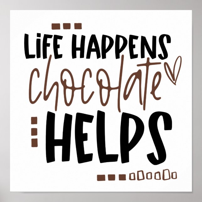 Affiche La vie arrive le chocolat aide Citation Humour (Devant)