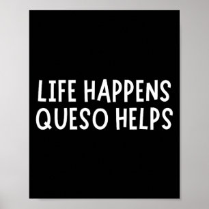 Affiche La vie arrive, le Queso aide T-shirt drôle amateur