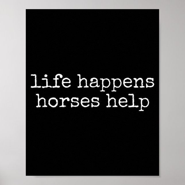 Affiche La vie arrive les chevaux aident Funny Horse Lover (Devant)