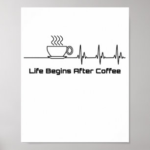 Affiche La vie commence après le café Heartbeat Funny