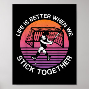 Affiche La vie de hockey sur gazon est meilleure quand on