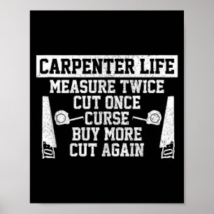 Affiche La vie de menuisier - Citation drôle de travail du