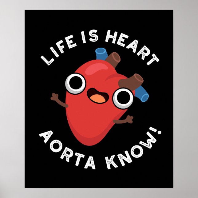 Affiche La Vie Est Coeur Aorte Connaître Funny Anatomie Pu (Devant)