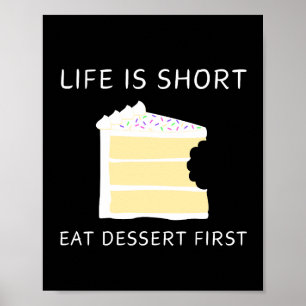 Affiche La vie est courte, manger Dessert Premier Mur Art