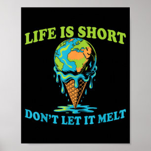 Affiche La vie est courte, ne laissez pas fondre la glace