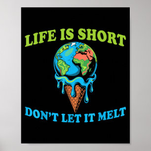 Affiche La vie est courte, ne laissez pas fondre la glace
