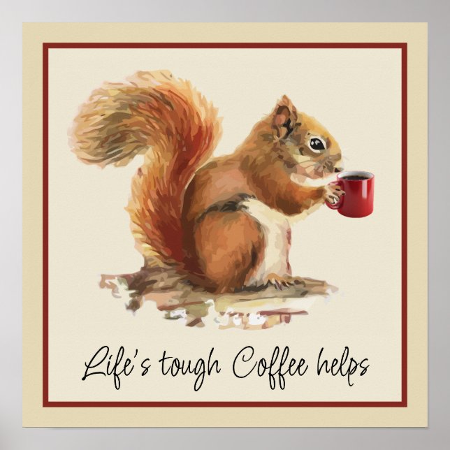 Affiche La vie est dure, le café aide l'écureuil stressé (Devant)