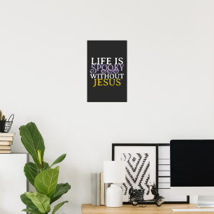 AFFICHE LA VIE EST EFFRAYANTE SANS JÉSUS