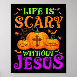 Affiche La vie est effrayante sans Jésus Christian Hallowe