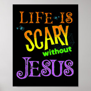 Affiche La vie est effrayante sans Jésus Christian Hallowe