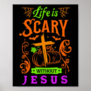 Affiche La vie est effrayante sans Jésus Christian Hallowe