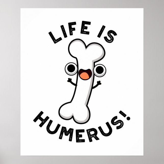Affiche La Vie Est Humerus Funky Bone Pun (Devant)
