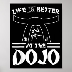 Affiche La vie est meilleure au dojo - Karaté drôle