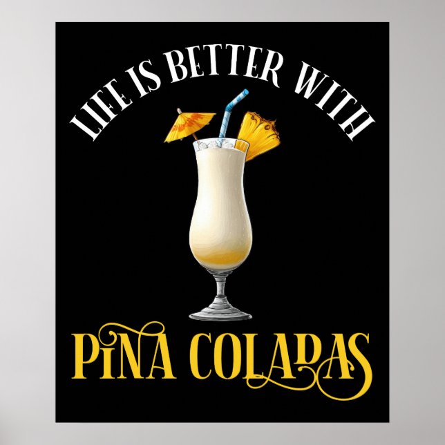Affiche La vie est meilleure avec des Pina Coladas (Devant)