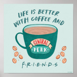 Affiche La vie est meilleure avec du café et des AMIS™