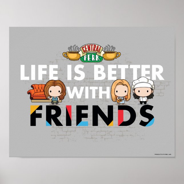 Affiche La vie est meilleure avec FRIENDS™ Art Chibi (Devant)