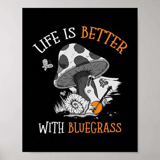 Affiche La vie est meilleure avec le bluegrass pour un jou (Devant)