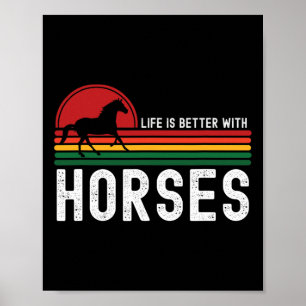 Affiche La Vie Est Meilleure Avec Les Chevaux L'Équitation