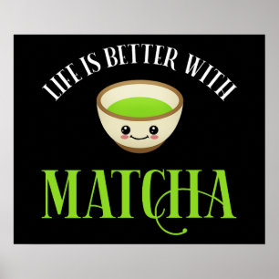 Affiche La Vie Est Meilleure Avec Matcha