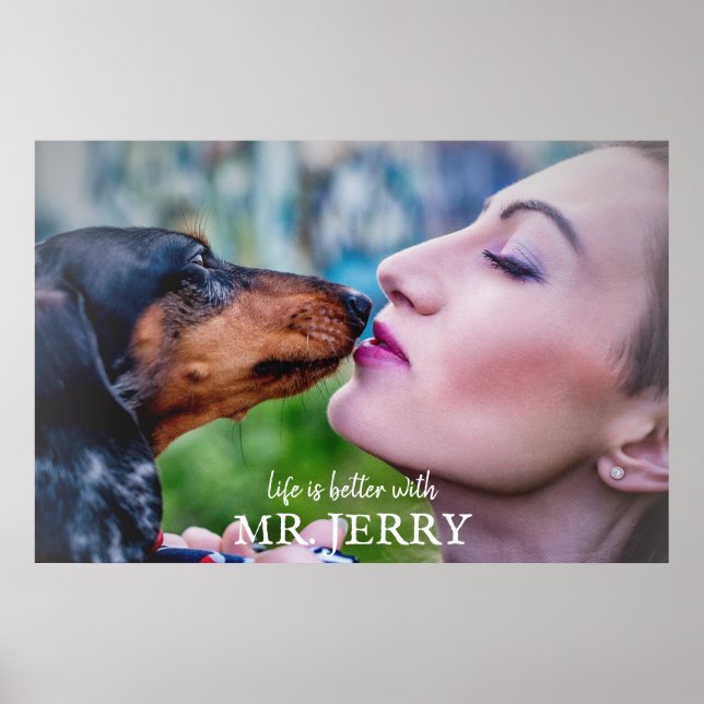 Affiche La vie est meilleure avec personnalisation Chien P (Devant)