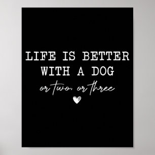 Affiche La vie est meilleure avec un chien ou deux ou troi
