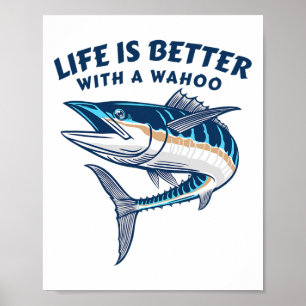 Affiche La vie est meilleure avec un Wahoo drôle de pêche 