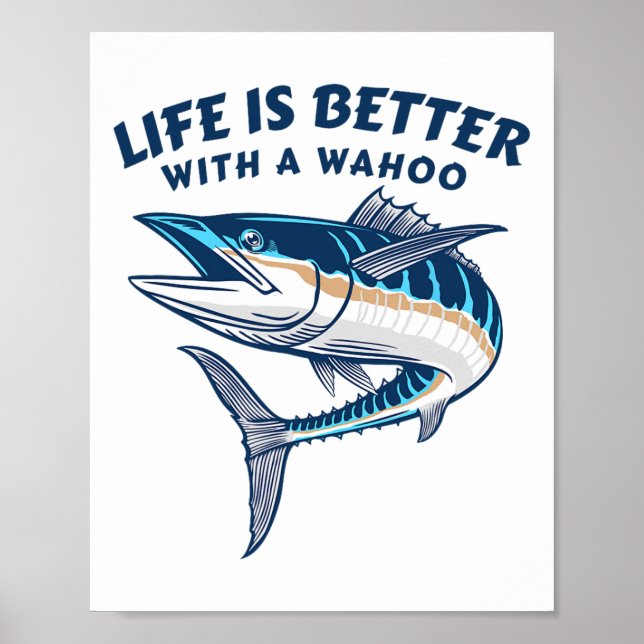 Affiche La vie est meilleure avec un Wahoo drôle de pêche  (Devant)