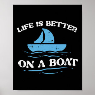Affiche La vie est meilleure sur le bateau à voile proprié