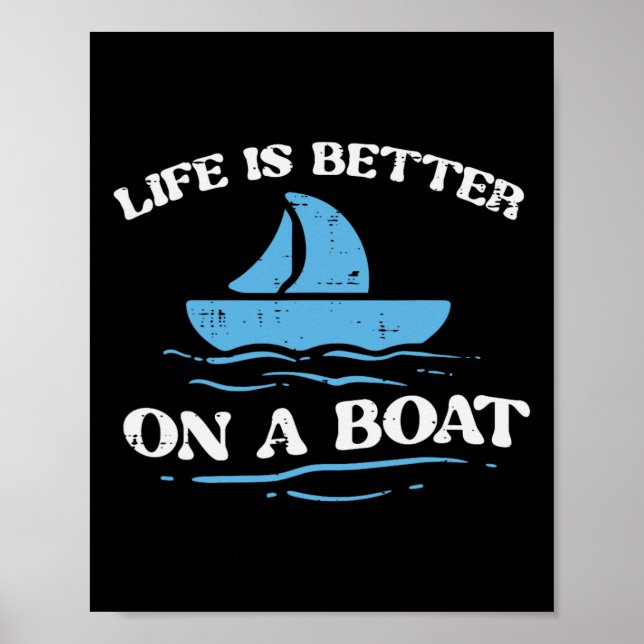 Affiche La vie est meilleure sur le bateau à voile proprié (Devant)