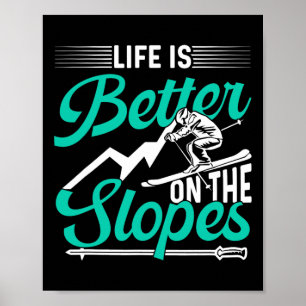 Affiche La vie est meilleure sur les pistes skieur ski ski