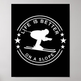 Affiche La vie est meilleure sur une pente skieur neige sk