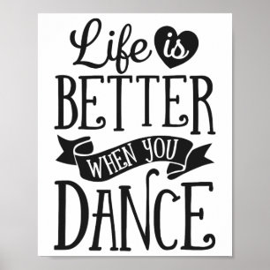 Affiche La Vie Est Mieux Quand Vous Dansez Danseur Danser