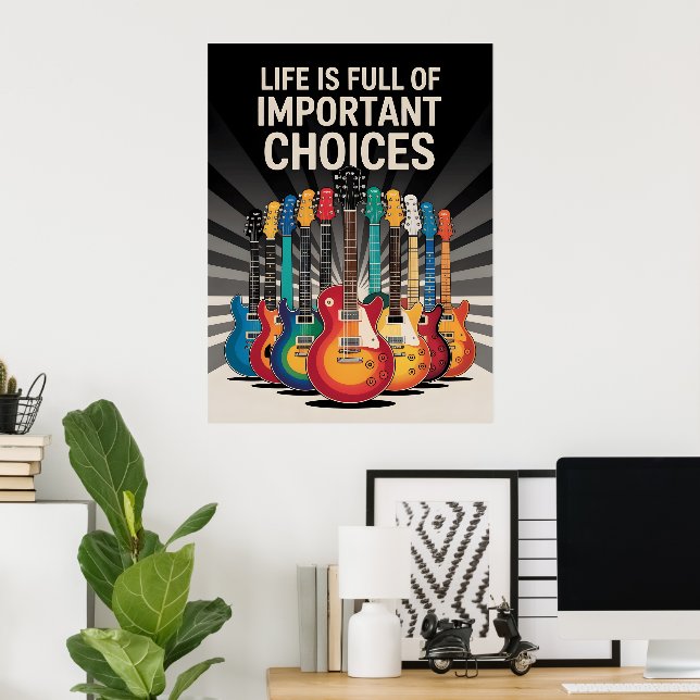 Affiche La vie est pleine de choix importants Guitar Lover (Bureau à domicile)