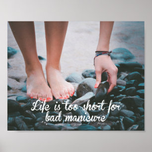 Affiche La vie est trop courte pour la mauvaise manucure,