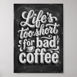 Affiche la vie est trop courte pour un mauvais café