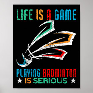Affiche La Vie Est Un Jeu Jouer Badminton Est Grave Drôle
