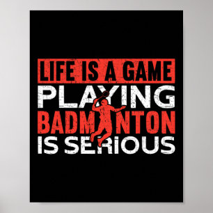 Affiche La Vie Est Un Jeu Jouer Dminton Est Sérieux Dm