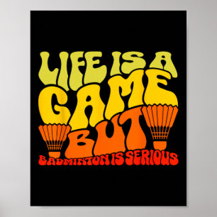 Affiche La Vie Est Un Jeu, Mais Dminton Est Sérieux 11