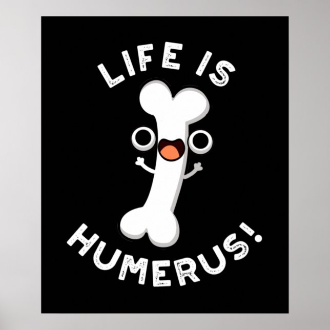 Affiche La Vie Humerus Funny Bone Pun Dark BG (Devant)