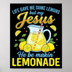 Affiche La vie m'a donné des citrons mais mon Jésus il fai