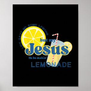 Affiche La Vie M'A Donné Du Citron, Mais Mon Jésus Il Est 