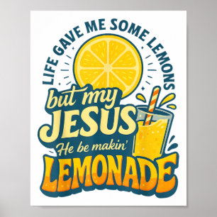 Affiche La Vie M'A Donné Du Citron Mais Mon Jésus Il Est E