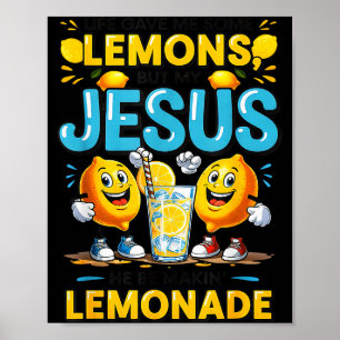 Affiche La vie m'a donné du citron mais mon Jésus il fait
