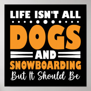 Affiche La vie n'est pas que des chiens et du snowboard, m